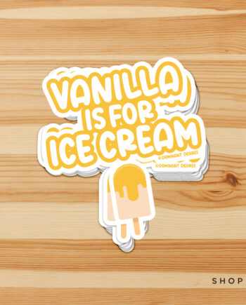 Vanilla Is For Ice Cream Vinyl Kinky Sticker [Lemon]