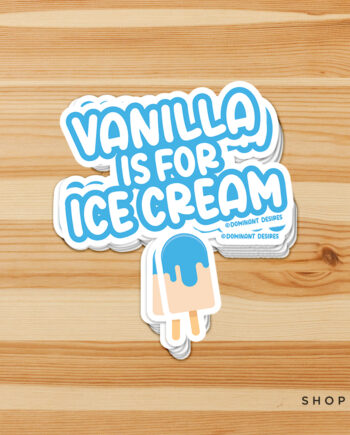 Vanilla Is For Ice Cream Vinyl Kinky Sticker [Blueberry]